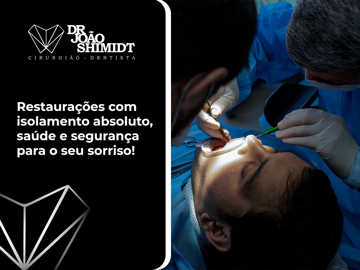 Restaurações com isolamento absoluto, saúde e segurança para o seu sorriso!